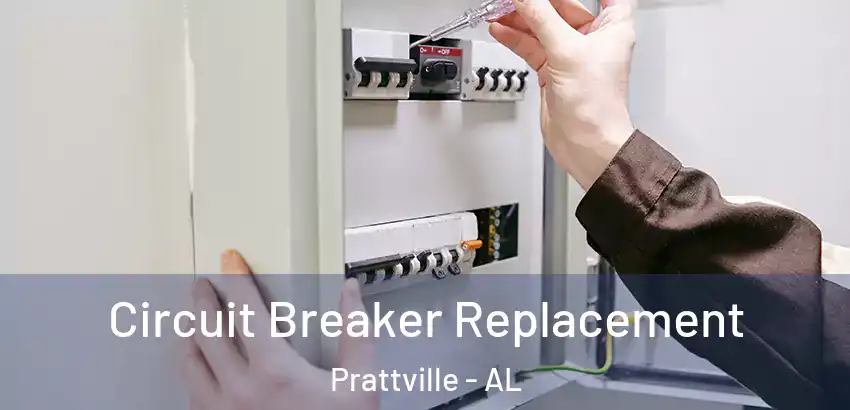 Circuit Breaker Replacement Prattville - AL