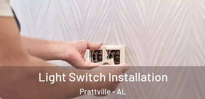 Light Switch Installation Prattville - AL