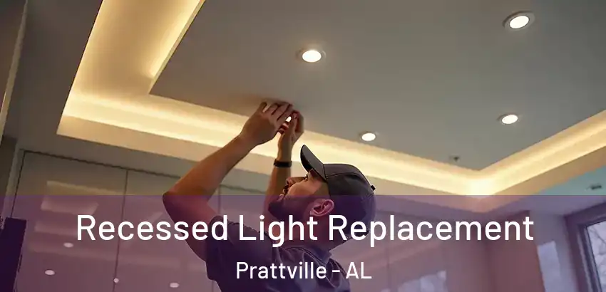 Recessed Light Replacement Prattville - AL