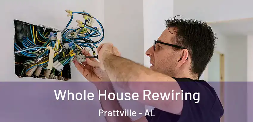 Whole House Rewiring Prattville - AL